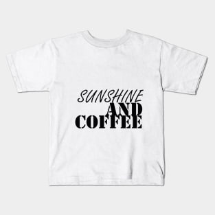 SUNSHINE AND COFFEE: FUNNY T-SHIRT , HAPPY T-SHIRT, HOULA T-SHIRT Kids T-Shirt